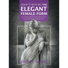 Draw It With Me - The Elegant Female Form: An Intimate Study of the Beautiful Feminine Figure in Varied Chic & Classical Poses - Hardcover