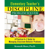 Elementary Teacher's Discipline Problem Solver: A Practical A-Z Guide for Managing Classroom Behavior Problems - Paperback