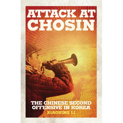 Attack at Chosin: The Chinese Second Offensive in Korea - Hardcover