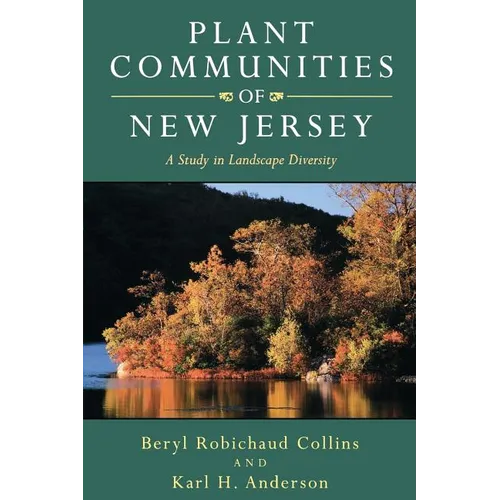 Plant Communities of New Jersey: A Study in Landscape Diversity - Paperback