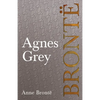 Agnes Grey: Including Introductory Essays by Charlotte Brontë, Virginia Woolf, and Clement K. Shorter - Paperback