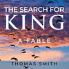 The Search for King: A Fable - Paperback