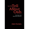 Let Me Tell You About Osh: Fixit Man And Reluctant Detective - Paperback