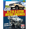 GM 6.2 & 6.5 Liter Diesel Engines: How to Rebuild - Paperback
