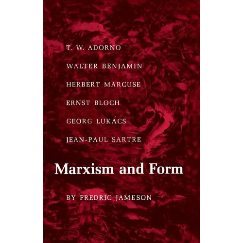 Marxism and Form: 20th-Century Dialectical Theories of Literature - Paperback