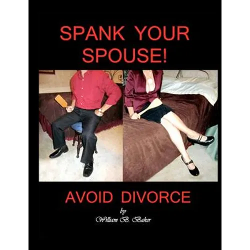 Spank Your Spouse! Avoid Divorce: Avoid Divorce - Paperback