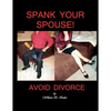 Spank Your Spouse! Avoid Divorce: Avoid Divorce - Paperback