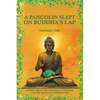 A Pangolin Slept on Buddha's Lap: A Novel About the Wonders of Wildlife and the Trials of Conservation - Paperback