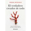 El Verdadero Creador de Todo: Cómo El Cerebro Humano Da Forma a Nuestro Universo - Paperback