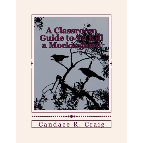 A Classroom Guide to To Kill a Mockingbird - Paperback