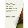 This Tilted World Is Where I Live: New and Selected Poems, 1962-2020 - Paperback