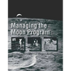 Managing the Moon Program: Lessons Learned From Project Apollo - Paperback