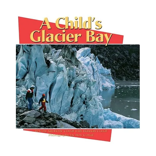 A Child's Glacier Bay - Hardcover