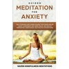 Guided Meditation for Anxiety: Self-Hypnosis and Guided Imagery for Stress Relief, Boost Confidence and Inner Peace, and Reduce Depression with Mindf - Paperback