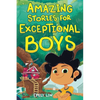Amazing Stories for Exceptional Boys: Inspiring Tales of Bravery, Friendship, and Self-Belief - Paperback