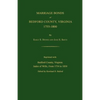 Marriage Bonds of Bedford County, Virginia, 1755-1800 - Paperback