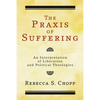 The Praxis of Suffering - Paperback