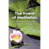 The Knack of Meditation: The No-Nonsense Guide to Successful Meditation - Paperback