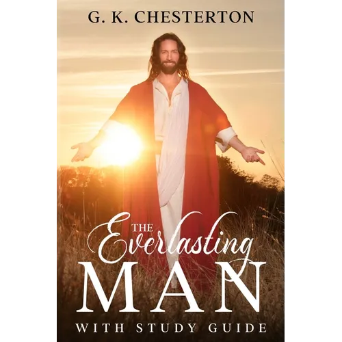 The Everlasting Man: With Study Guide - Paperback