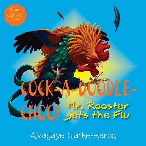 Cock-A-Doodle-CHOO!: Mr. Rooster Gets the Flu - Paperback