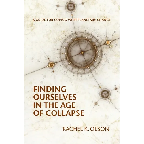 Finding Ourselves In the Age of Collapse - Paperback