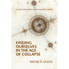 Finding Ourselves In the Age of Collapse - Paperback