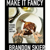 Make It Fancy: Cooking at Home with Sad Papi (a Cookbook) - Hardcover