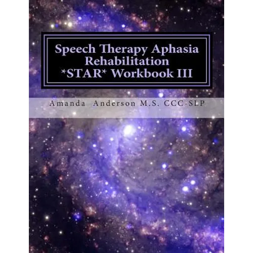Speech Therapy Aphasia Rehabilitation Star Workbook III: Expressive Language - Paperback