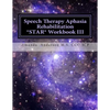 Speech Therapy Aphasia Rehabilitation Star Workbook III: Expressive Language - Paperback