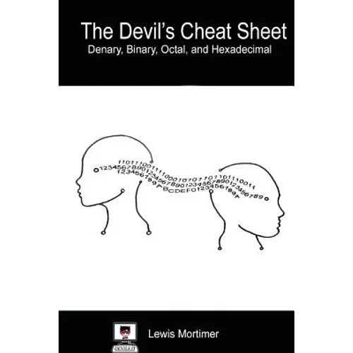 Devil's Cheat Sheet: Denary, Binary, Octal, and Hexadecimal - Paperback