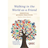 Walking in the World as a Friend: Essential Quaker Practices - Paperback