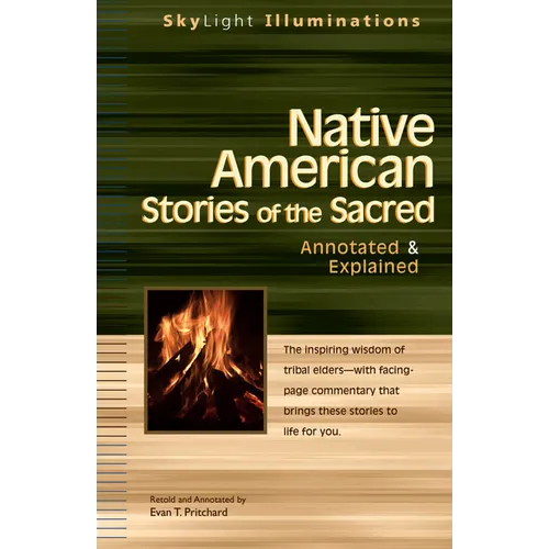Native American Stories of the Sacred: Annotated & Explained - Paperback