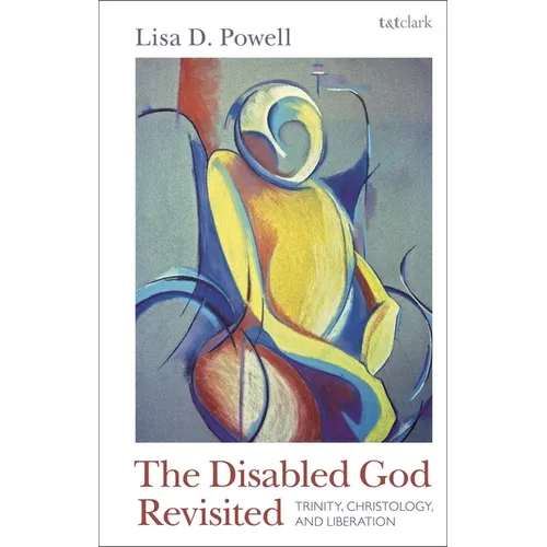 The Disabled God Revisited: Trinity, Christology, and Liberation - Hardcover