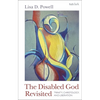 The Disabled God Revisited: Trinity, Christology, and Liberation - Hardcover
