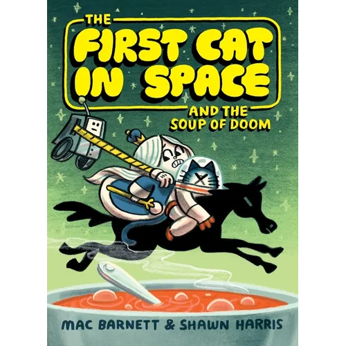 The First Cat in Space and the Soup of Doom: A Graphic Novel - Paperback