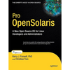 Pro Opensolaris: A New Open Source OS for Linux Developers and Administrators - Paperback