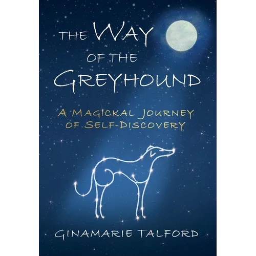 The Way of the Greyhound: A Magickal Journey of Self-Discovery - Hardcover