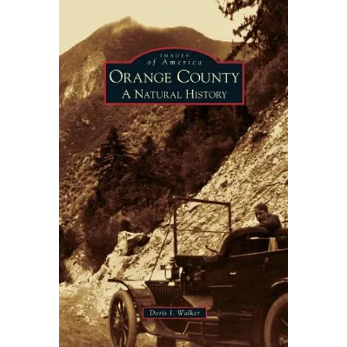 Orange County: A Natural History - Hardcover