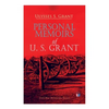 Personal Memoirs of U. S. Grant: Civil War Memories Series - Paperback