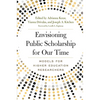 Envisioning Public Scholarship for Our Time: Models for Higher Education Researchers - Paperback