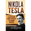 Nikola Tesla: A Captivating Guide to the Life of a Genius Inventor - Paperback