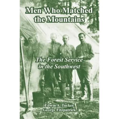 Men Who Matched the Mountains: The Forest Service in the Southwest - Paperback