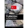Turkish Vocabulary Book: A Topic Based Approach - Paperback