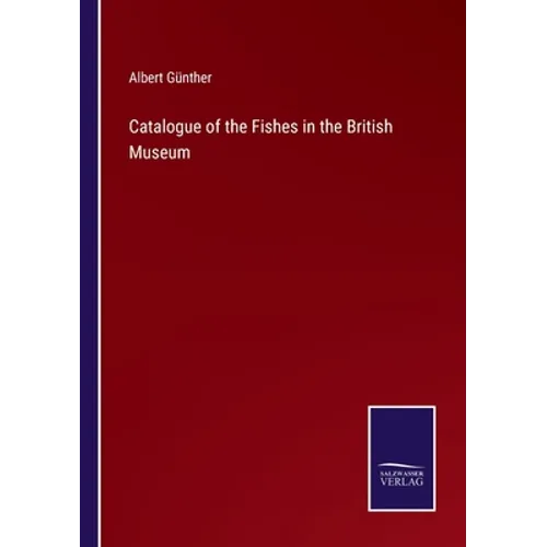 Catalogue of the Fishes in the British Museum - Paperback