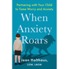 When Anxiety Roars - Hardcover