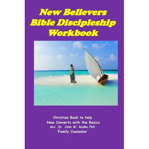 New Believers Bible Discipleship Workbook: Christian Book to Help New Converts with the Basics - Paperback