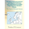 Hereditary Hemochromatosis? and Vitamin D Deficiency from Uvb Radiation (Sunlight) Originating from Northern Europe: The Cause of Multiple Sclerosis - Paperback