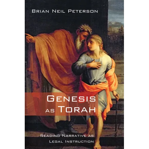 Genesis as Torah: Reading Narrative as Legal Instruction - Paperback
