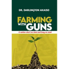 Farming with Guns: A nation short on time and long on need - Paperback