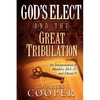 God's Elect and the Great Tribulation: An Interpretation of Matthew 24:1-31 and Daniel 9 - Paperback
